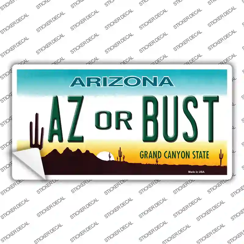 Arizona Az Or Bust Novelty Sticker Decal Small