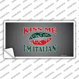 Kiss Me Im Italian Novelty Sticker Decal