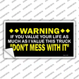 Dont Mess With This Truck Novelty Sticker Decal Small