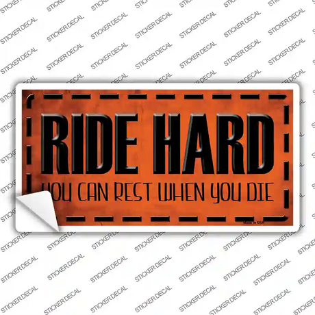 Ride Hard Novelty Sticker Decal Small