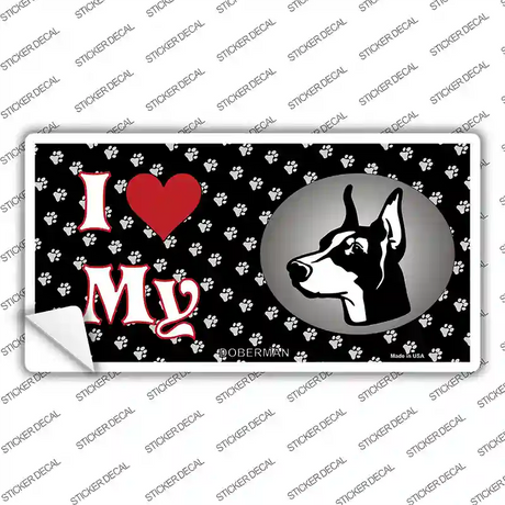 I Love My Doberman Novelty Sticker Decal Small