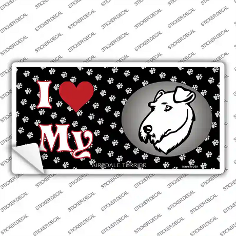 I Love My Airedale Terrier Novelty Sticker Decal Small