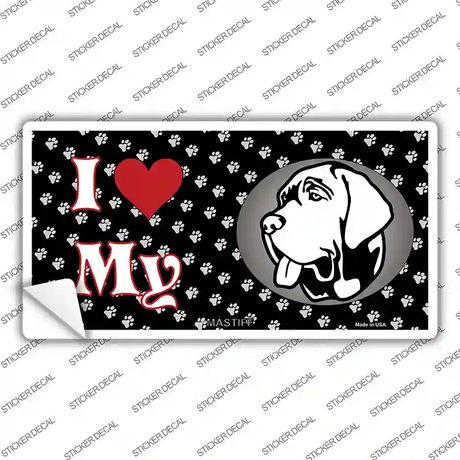 I Love My Mastiff Novelty Sticker Decal Small