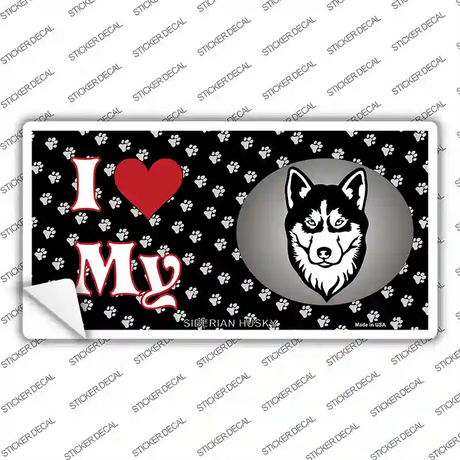 I Love My Siberian Husky Novelty Sticker Decal Small