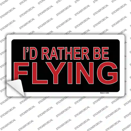 Rather Be Flying Novelty Sticker Decal