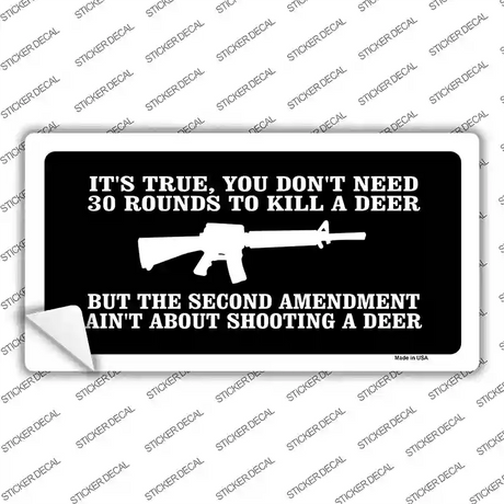 Aint About Shooting A Deer Novelty Sticker Decal Small