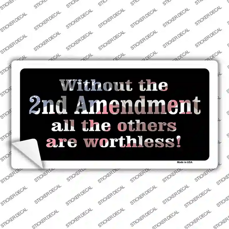 Without 2nd Amendment Novelty Sticker Decal Small