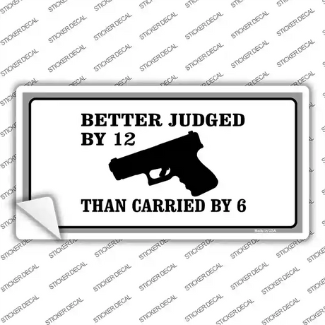 Judged By 12 Carried By 6 Novelty Sticker Decal Small