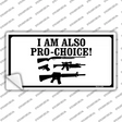 I Am Pro-Choice Novelty Sticker Decal Small