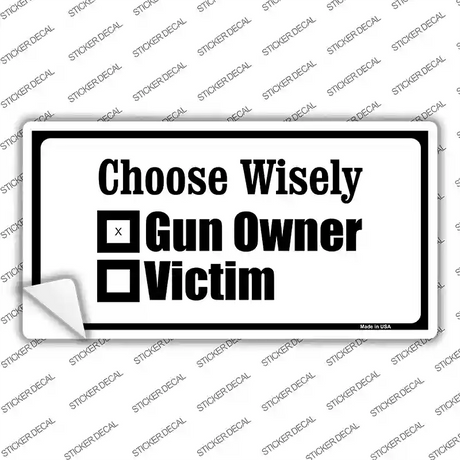 Choose Wisely Novelty Sticker Decal Small