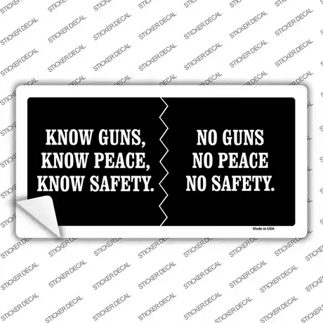 Know Guns, Know Peace, Know Safety Novelty Sticker Decal Small