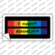 I Support Equality Novelty Sticker Decal Small