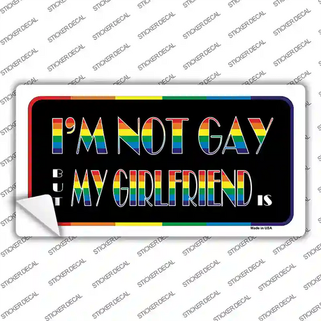 Im Not Gay But My Girlfriend Is Novelty Sticker Decal Small