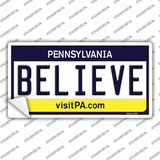 Believe Pennsylvania State Novelty Sticker Decal Small