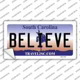 Believe South Carolina Novelty Sticker Decal Small