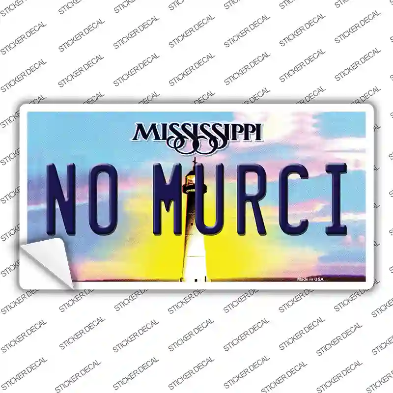 No Murci Mississippi Novelty Sticker Decal Small