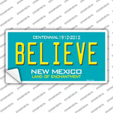 Believe New Mexico Novelty Sticker Decal Small