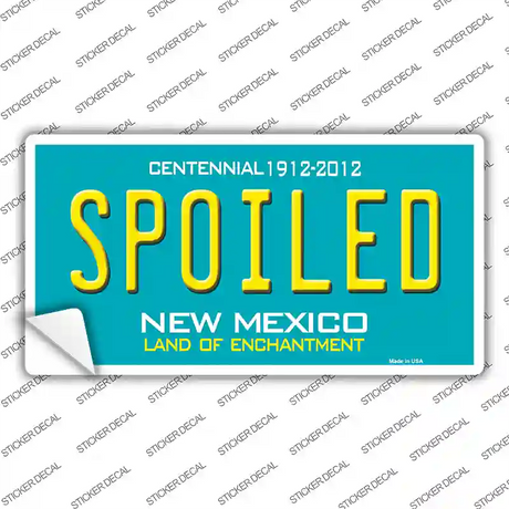 Spoiled New Mexico Novelty Sticker Decal Small