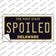 Spoiled Delaware Novelty Sticker Decal Small