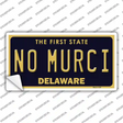 No Murci Delaware Novelty Sticker Decal Small