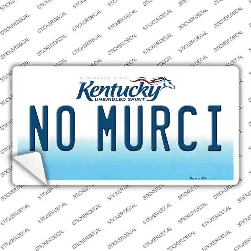 No Murci Kentucky Novelty Sticker Decal Small