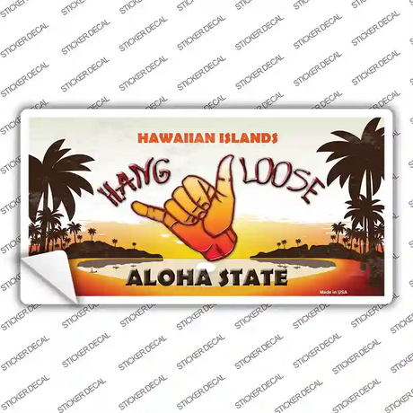 Hang Loose Hawaiian Islands Novelty Sticker Decal Small