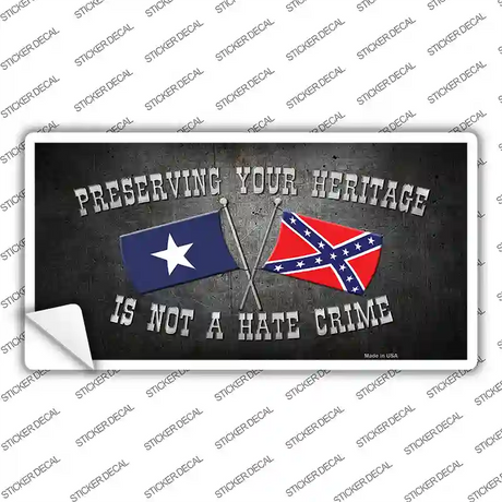 Preserving Heritage Not A Crime Novelty Sticker Decal Small