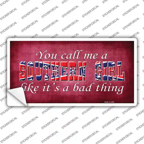 Call Me A Southern Girl Novelty Sticker Decal Small