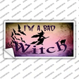 Im A Bad Witch Novelty Sticker Decal Small