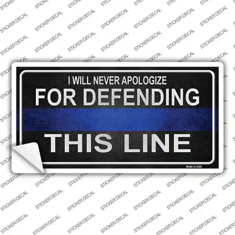 I Will Never Apologize Novelty Sticker Decal Small