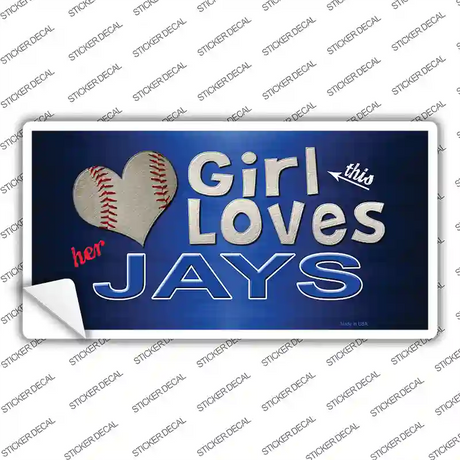 This Girl Loves Her Jays Novelty Sticker Decal Small