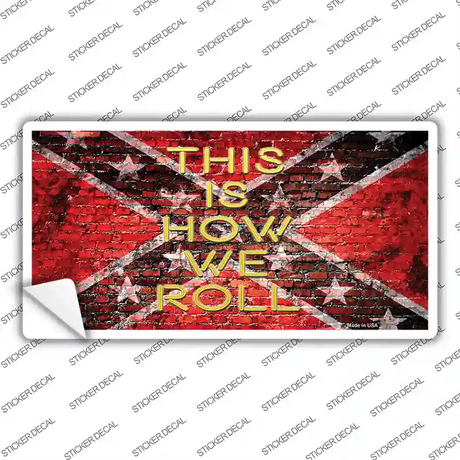 This Is How We Roll Novelty Sticker Decal Small