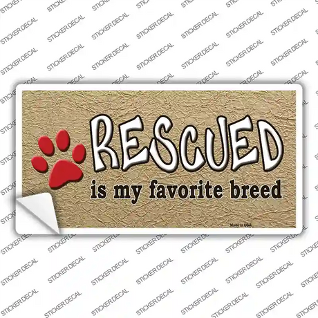 Rescued Is My Favorite Novelty Sticker Decal Small