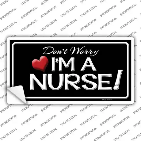 Im A Nurse Novelty Sticker Decal Small