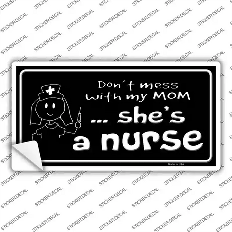 Dont Mess With My Mom Novelty Sticker Decal Small