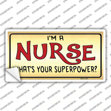 Nurse Whats Your Superpower Novelty Sticker Decal Small