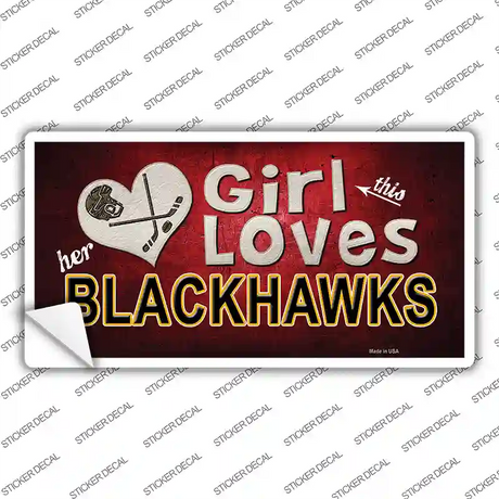 This Girl Loves Her Blackhawks Novelty Sticker Decal Small