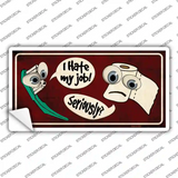 I Hate My Job Novelty Sticker Decal Small