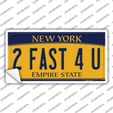 2 Fast 4 You New York Novelty Sticker Decal Small