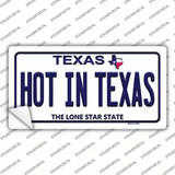 Hot in Texas Novelty Sticker Decal Small