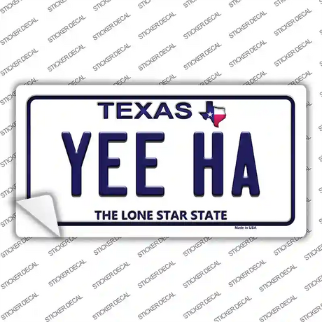 Yee Ha Texas Novelty Sticker Decal Small