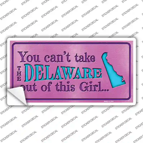 Delaware Outta This Girl Novelty Sticker Decal Small