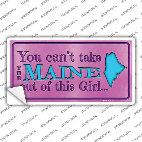 Maine Outta This Girl Novelty Sticker Decal Small