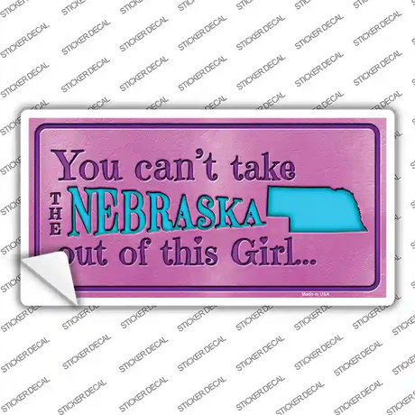 Nebraska Outta This Girl Novelty Sticker Decal Small