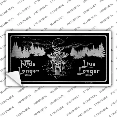 Ride Longer Live Longer Black Brushed Chrome Novelty Sticker Decal Small