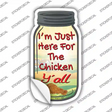 Here For Chicken Novelty Mason Jar Sticker Decal Small