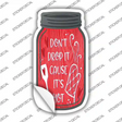 Dont Drop Its Hot Red Novelty Mason Jar Sticker Decal Small