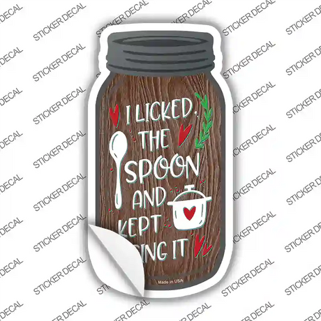 Licked Spoon Kept Using Novelty Mason Jar Sticker Decal Small