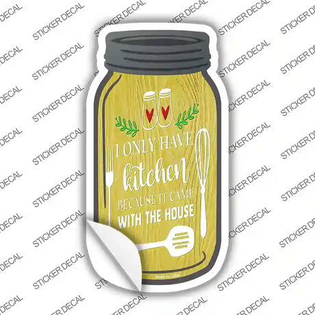 Kitchen Came With House Novelty Mason Jar Sticker Decal Small