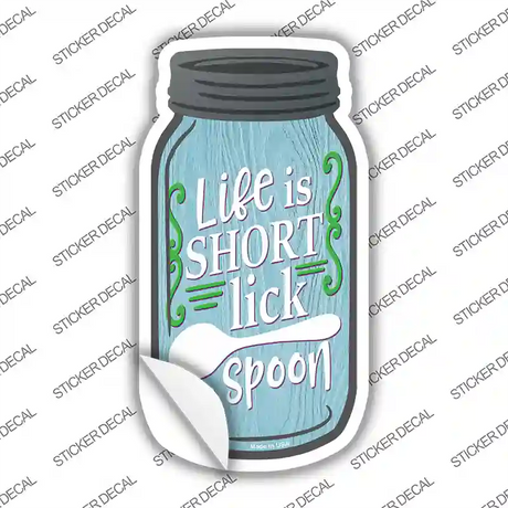 Life Short Lick Spoon Novelty Mason Jar Sticker Decal Small